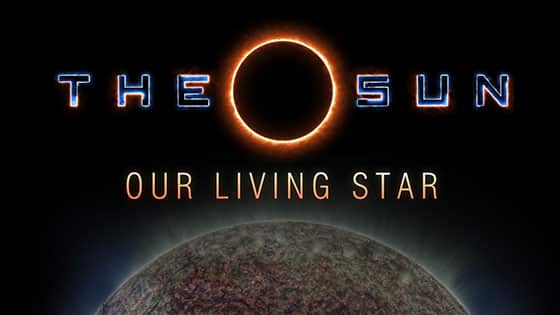 ‘The Sun, Our Living Star’ Planetarium Show